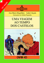 Uma Viagem ao Tempo dos Castelos by Isabel Alçada, Arlindo Fagundes, Ana Maria Magalhães