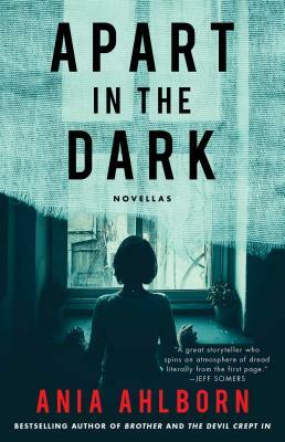 Apart in the Dark: Novellas by Ania Ahlborn