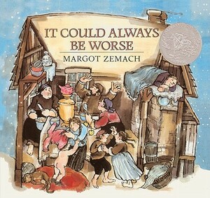 It Could Always Be Worse: A Yiddish Folk Tale by Margot Zemach