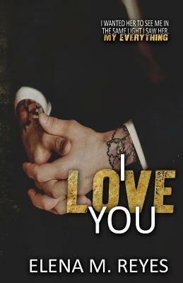 I Love You (An I Saw You 1.5 Novelette) by Elena M. Reyes