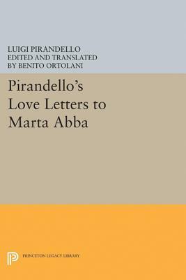 Pirandello's Love Letters to Marta Abba by Luigi Pirandello