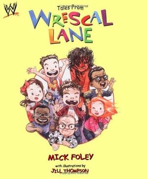 Tales from Wrescal Lane by Mick Foley