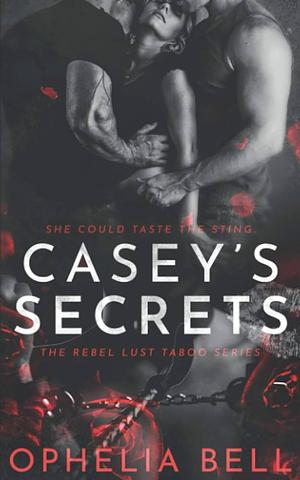 Casey's Secrets by Ophelia Bell