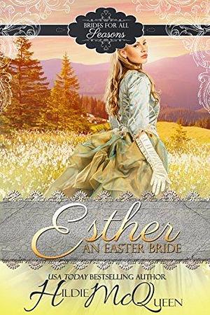 Esther, An Easter Bride by Rose Wilder, Rose Wilder