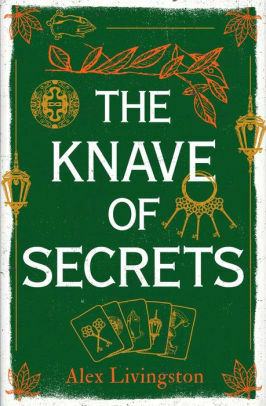 The Knave of Secrets by Alex Livingston