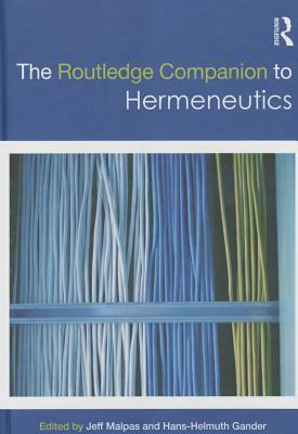 The Routledge Companion to Hermeneutics by 