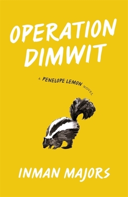 Operation Dimwit: A Penelope Lemon Novel by Inman Majors
