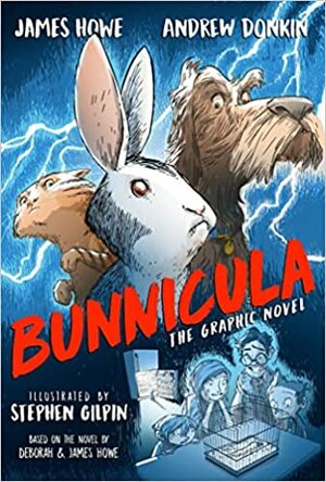 Bunnicula: The Graphic Novel by Stephen Gilpin, Andrew Donkin, James Howe