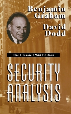 Security Analysis: The Classic 1934 Edition by David Dodd, Benjamin Graham