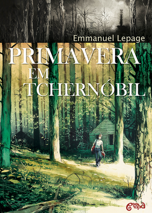 Primavera em Tchernóbil by Emmanuel Lepage