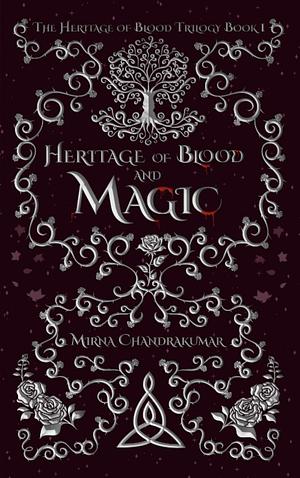 Heritage of Blood and Magic by Mirna Chandrakumar