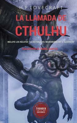 La llamada de Cthulhu: Incluye los relatos "La historia del Necronomicón" y "Azathoth" by H.P. Lovecraft