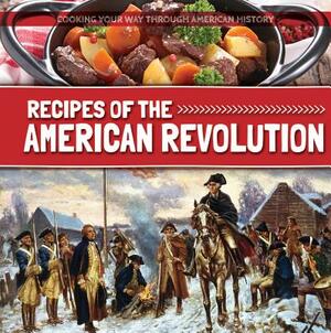 Recipes of the American Revolution by Robert M. Hamilton