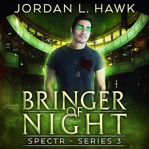 Bringer of Night by Jordan L. Hawk