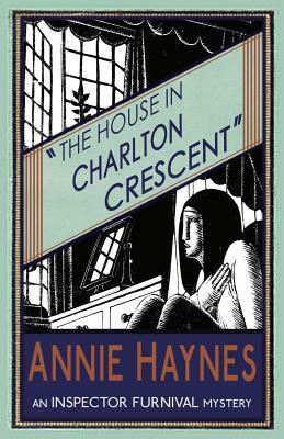The House in Charlton Crescent by Annie Haynes