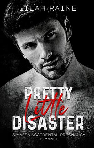 Pretty Little Disaster by Lilah Raine