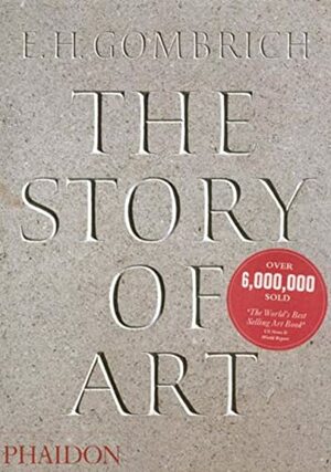 The Story Of Art by E.H. Gombrich