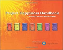 Project Happiness Handbook by Randy Taran, Dalai Lama XIV, Maria Lineger