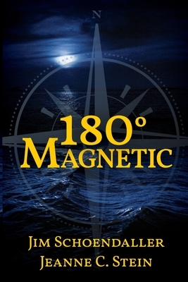 180 Degrees Magnetic by Jeanne C. Stein, Jim Schoendaller