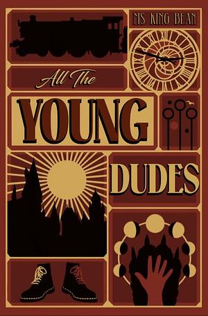 All The Young Dudes Book One: Years 1 - 4 by MsKingBean89