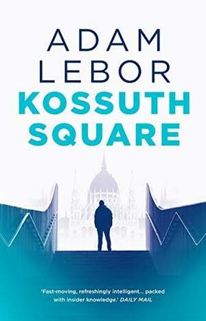 Kossuth Square by Adam LeBor