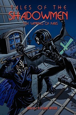 Tales of the Shadowmen 5: The Vampires of Paris by Christopher Paul Carey, Jean-Marc Lofficier, Randy Lofficier