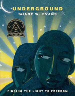 Underground: Finding the Light to Freedom by Shane W. Evans