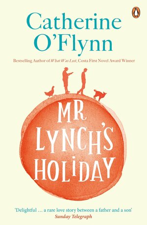 Mr Lynch's Holiday by Catherine O'Flynn