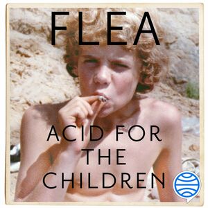 Acid for the Children: Memorias by Flea