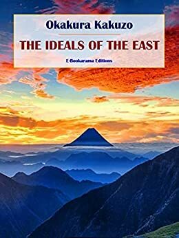 The Ideals of the East by Okakura Kakuzō