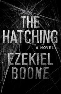 The Hatching by Ezekiel Boone