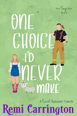 One Choice I'd Never Make by Remi Carrington