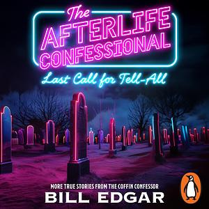 The Afterlife Confessional by Bill Edgar