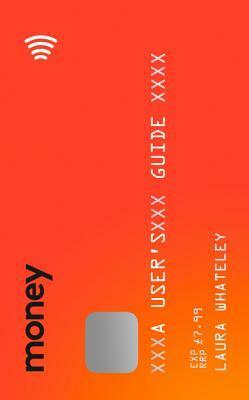 Money: A User's Guide by Laura Whateley