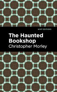 The Haunted Bookshop by Morley Christopher Morley