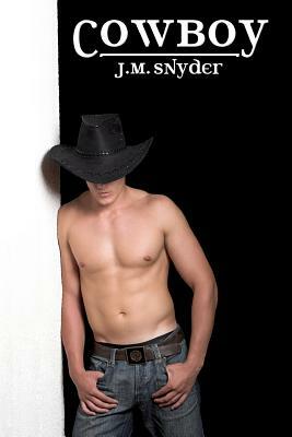 Cowboy by J. M. Snyder