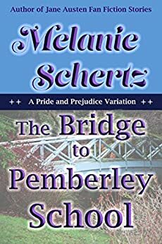 The Bridge to Pemberley School by Melanie Schertz