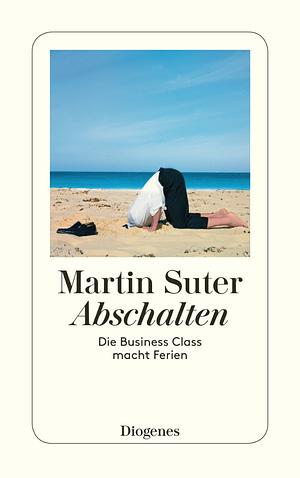 Abschalten by Martin Suter