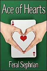 Ace of Hearts by Feral Sephrian