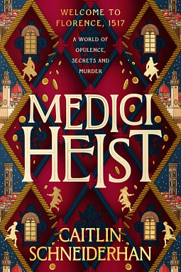 The Medici Heist  by Caitlin Schneiderhan