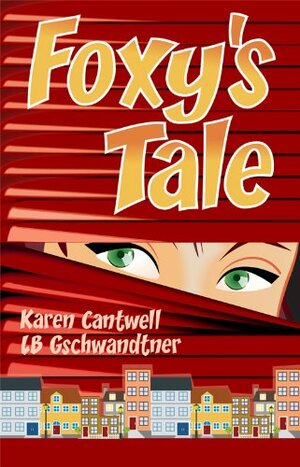 Foxy's Tale by Karen Cantwell, L.B. Gschwandtner