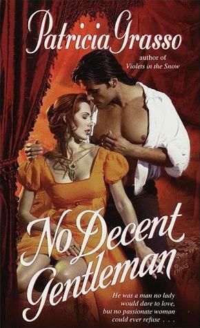 No Decent Gentleman by Patricia Grasso