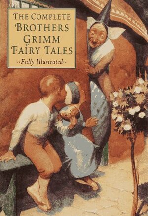 The Complete Brothers Grimm Fairy Tales by Jacob Grimm