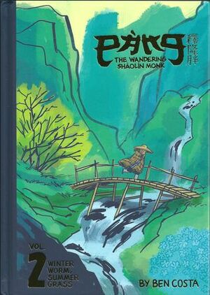 Pàng, the Wandering Shàolín Monk Vol. 2: Winter Worm, Summer Grass by Ben Costa