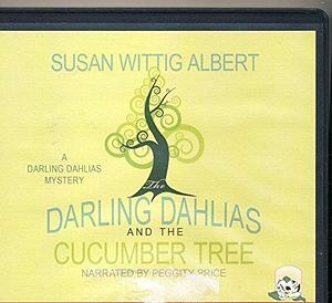 The Darling Dahlias and the Cucumber Tree / UNABRIDGED ON CDS by Susan Wittig Albert, Peggity Price