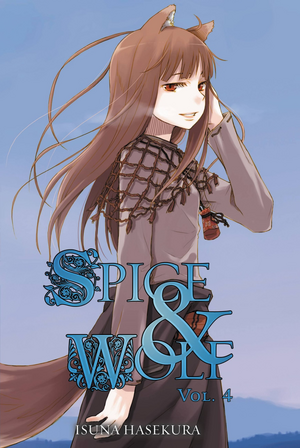Spice and Wolf, Vol. 4 (light novel) by Isuna Hasekura