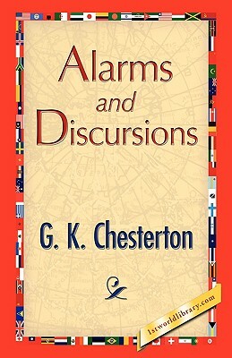 Alarms and Discursions by G.K. Chesterton