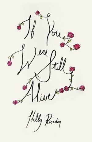 If You Were Still Alive by Holly Riordan
