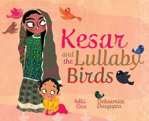 Kesar and the Lullaby Birds by Aditi Oza