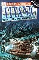 Titanic: Shipwrecks and Sunken Treasure by John Malam